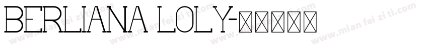 BERLIANA LOLY字体转换